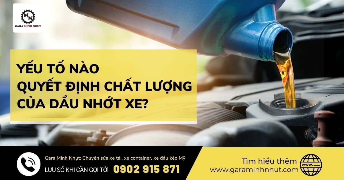 Yếu tố nào quyết định chất lượng của dầu nhớt?